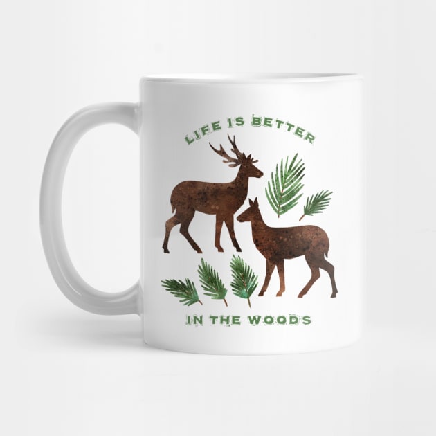 Life Is Better In The Woods by SWON Design